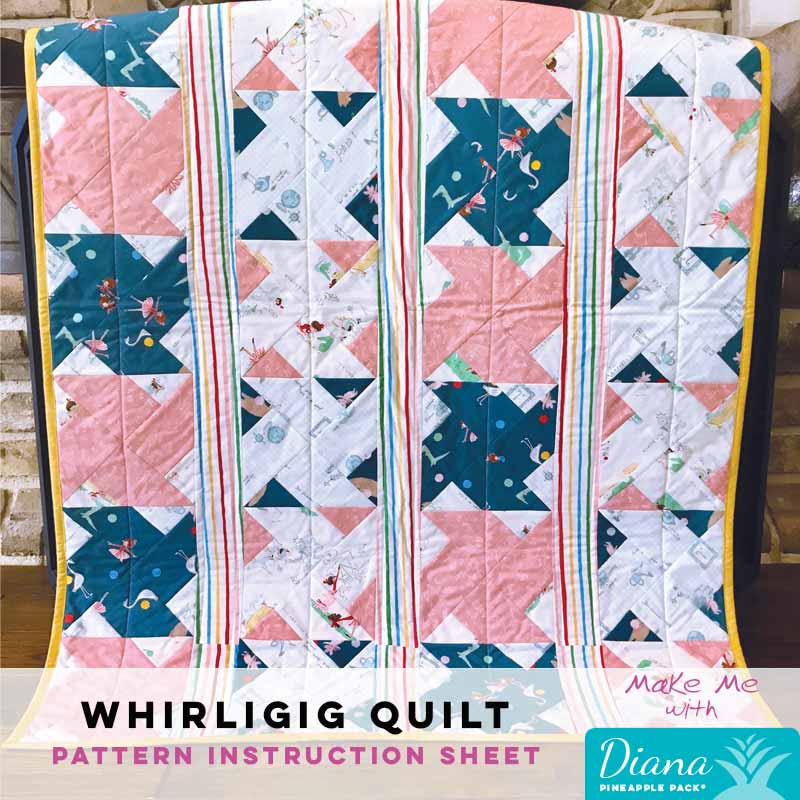 Whirligig Quilt - Diana Pineapple Pack Pattern: A Fun Quilting Adventure!