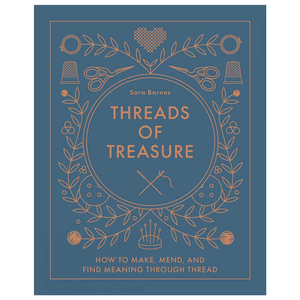 Threads of Treasure: A Guide to Treasuring Life Through Embroidery