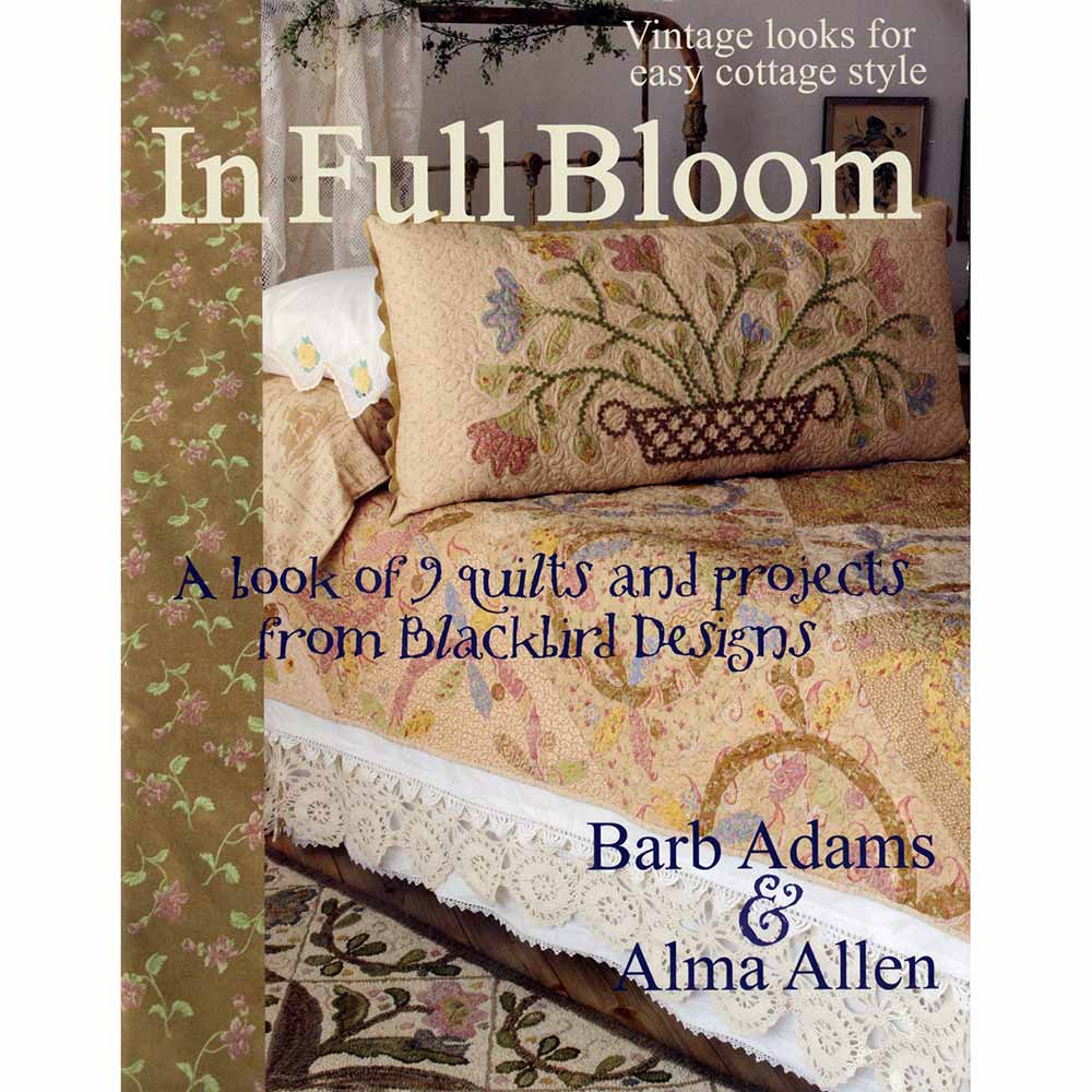 In Full Bloom: Enchanting Vintage Quilt Book
