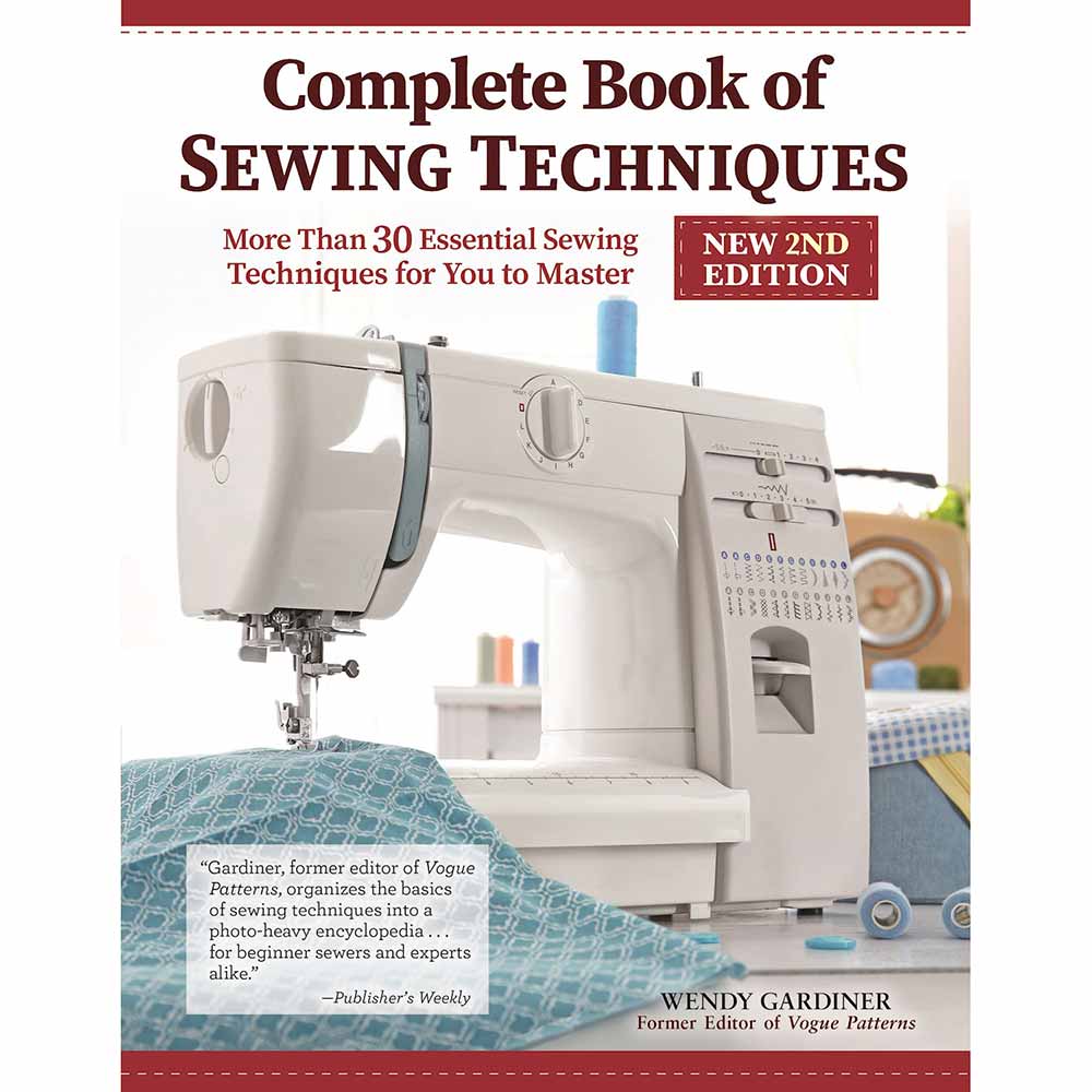 Complete Book of Sewing Techniques 2nd Edition: A Must-Have for Sewing Enthusiasts