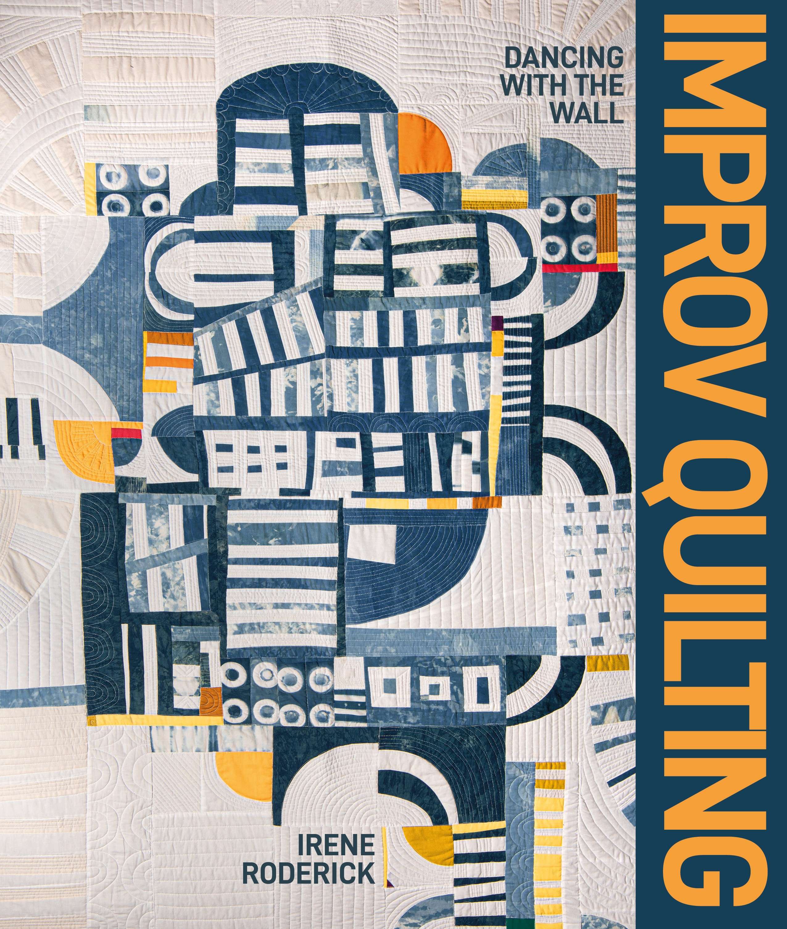Improv Quilting: Unleash Your Creative Quilting Potential
