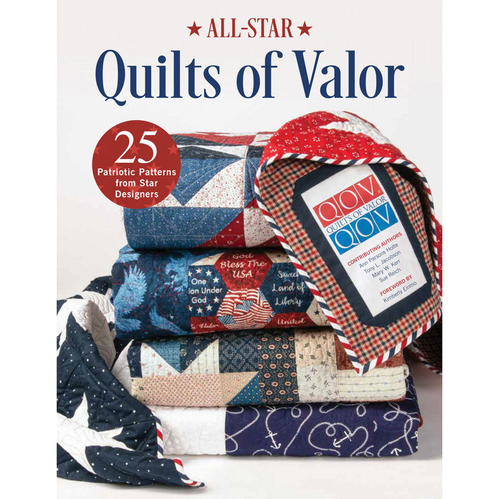 All-Star Quilts of Valor: 25 Inspiring Patriotic Quilt Patterns from Top Designers