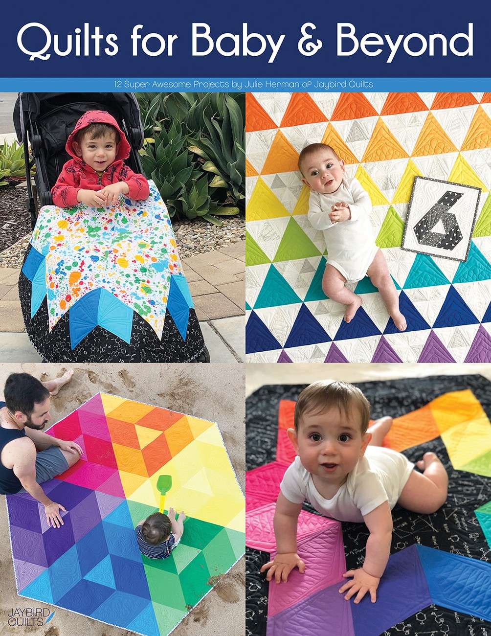 Joyful Quilts for All Ages: From Babies to Adults