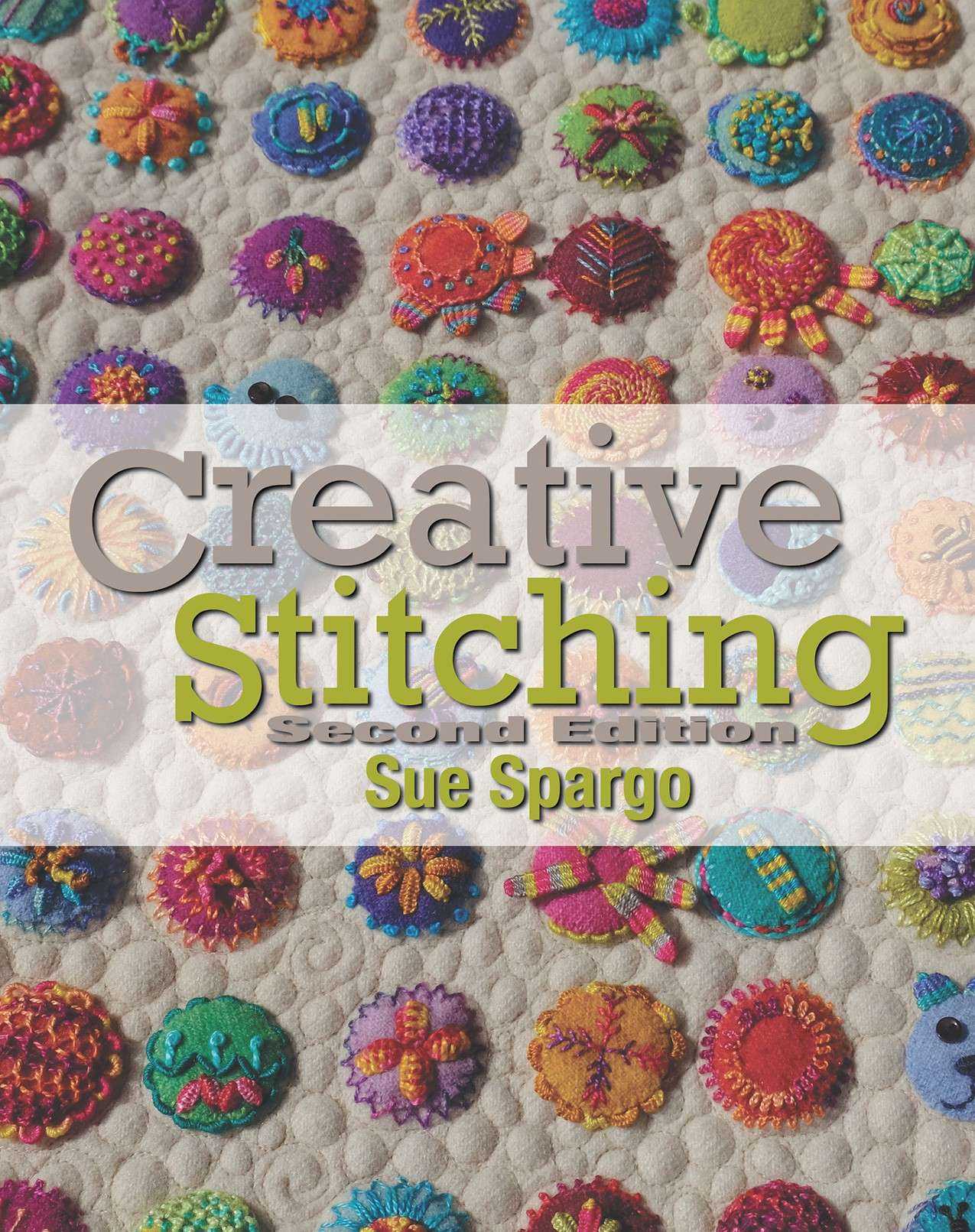 Creative Stitching: Second Edition - Your Ultimate Guide to Embellished Art!