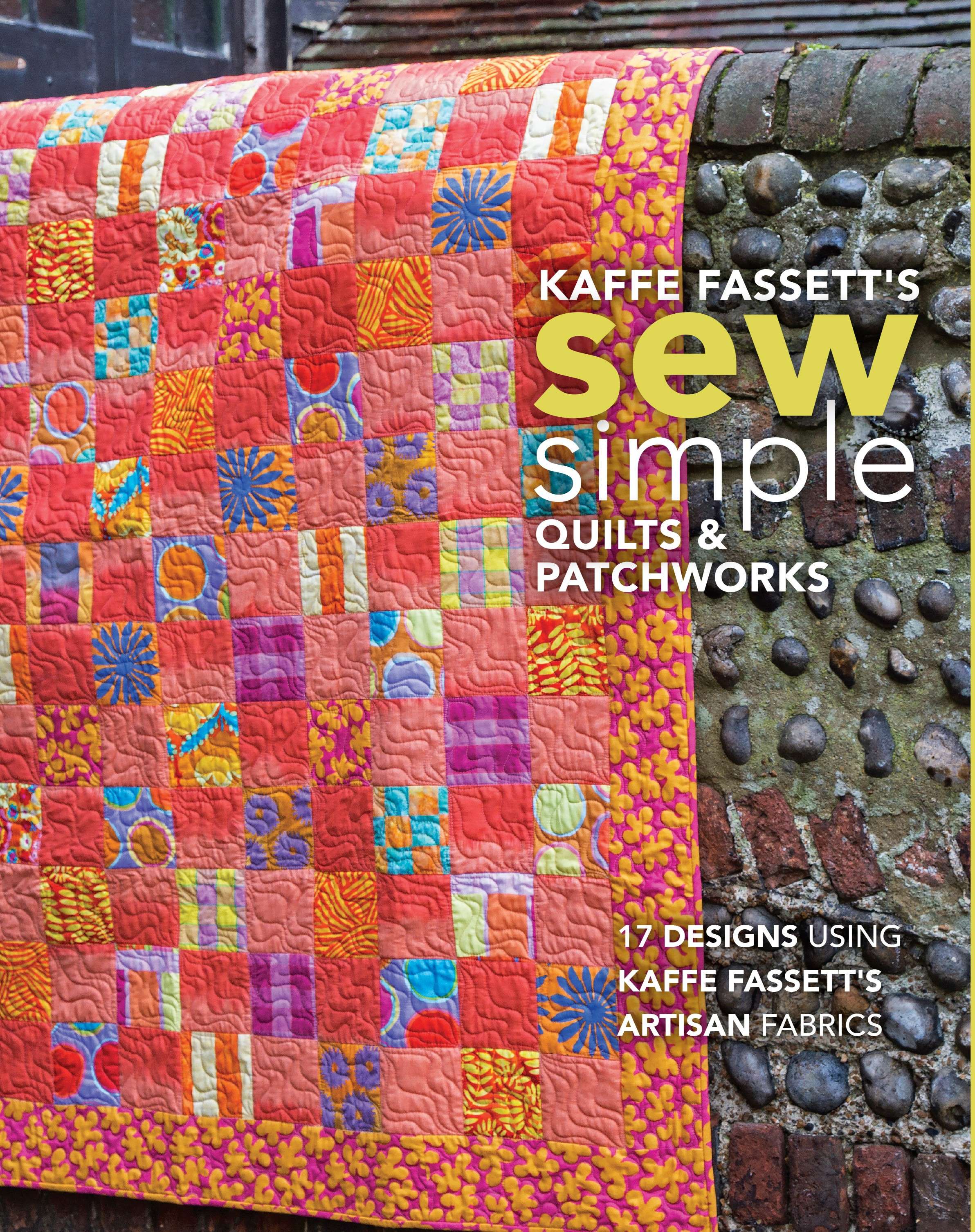 Kaffe Fassett's Sew Simple: Quilts & Patchworks Delight