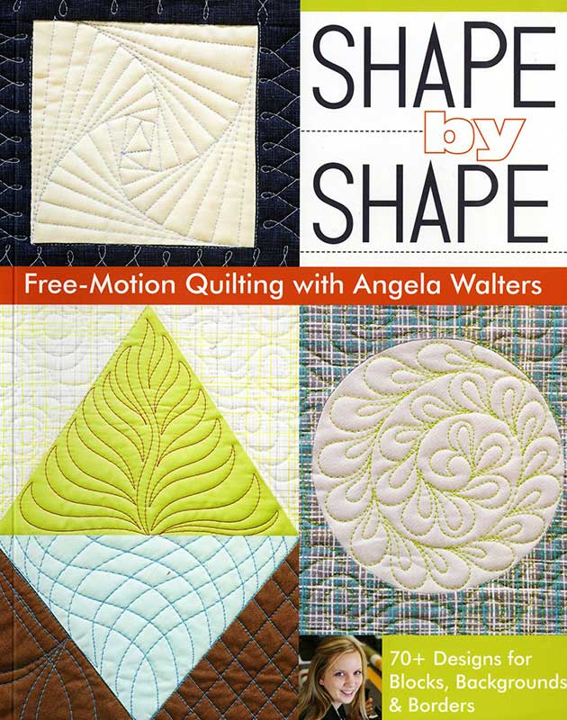 Shape By Shape - Softcover: Your Free-Motion Quilting Guide