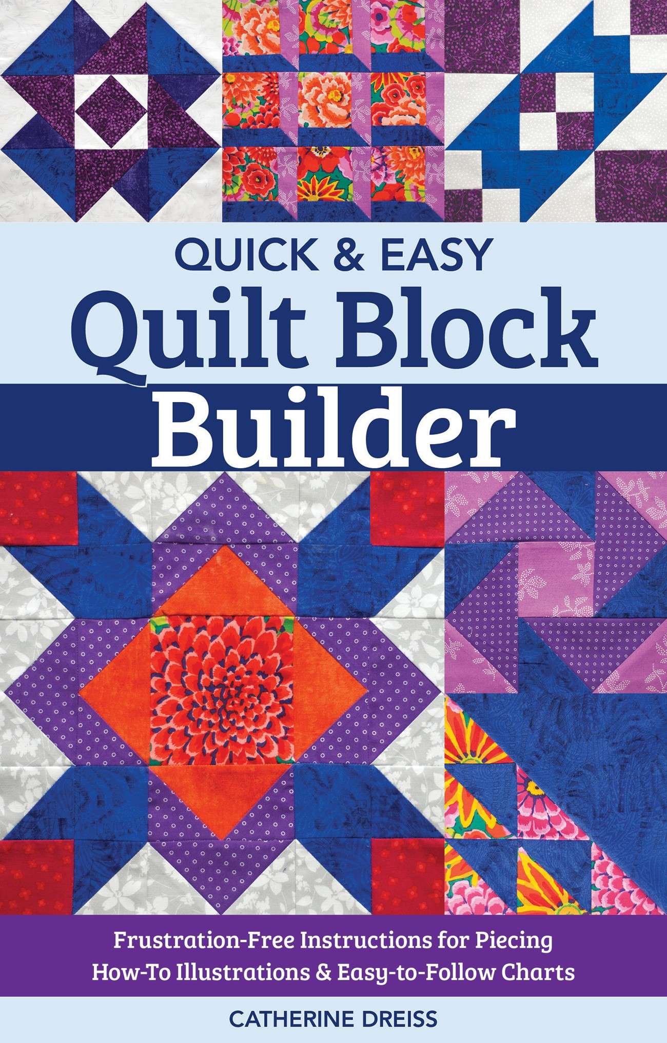 Ultimate Quick & Easy Quilt Block Builder