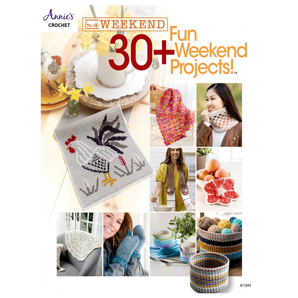 In a Weekend: 30+ Exciting Weekend Crochet Projects Book