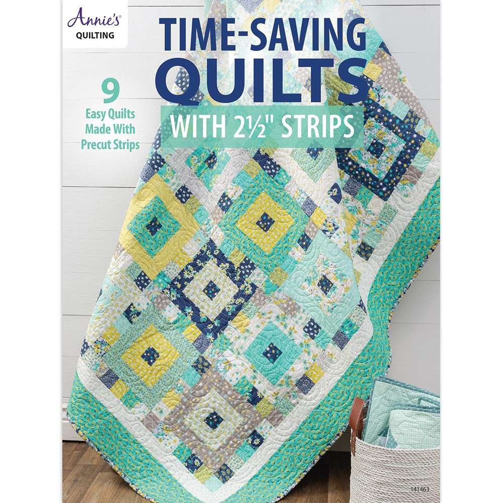 Annie's Time-Saving Quilts Book: Create with 2-1/2 Strips!