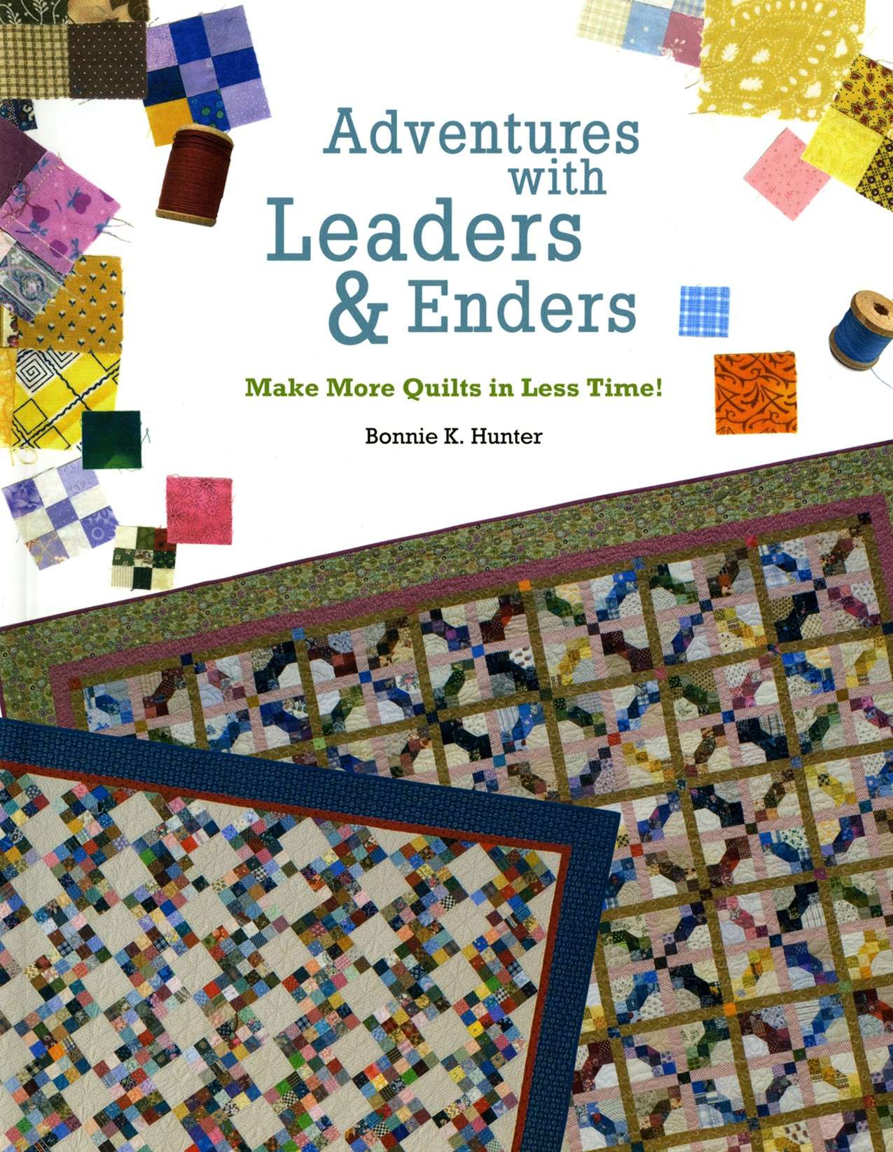 Bonnie K. Hunter's Quilting Mastery: Make More Quilts Faster!