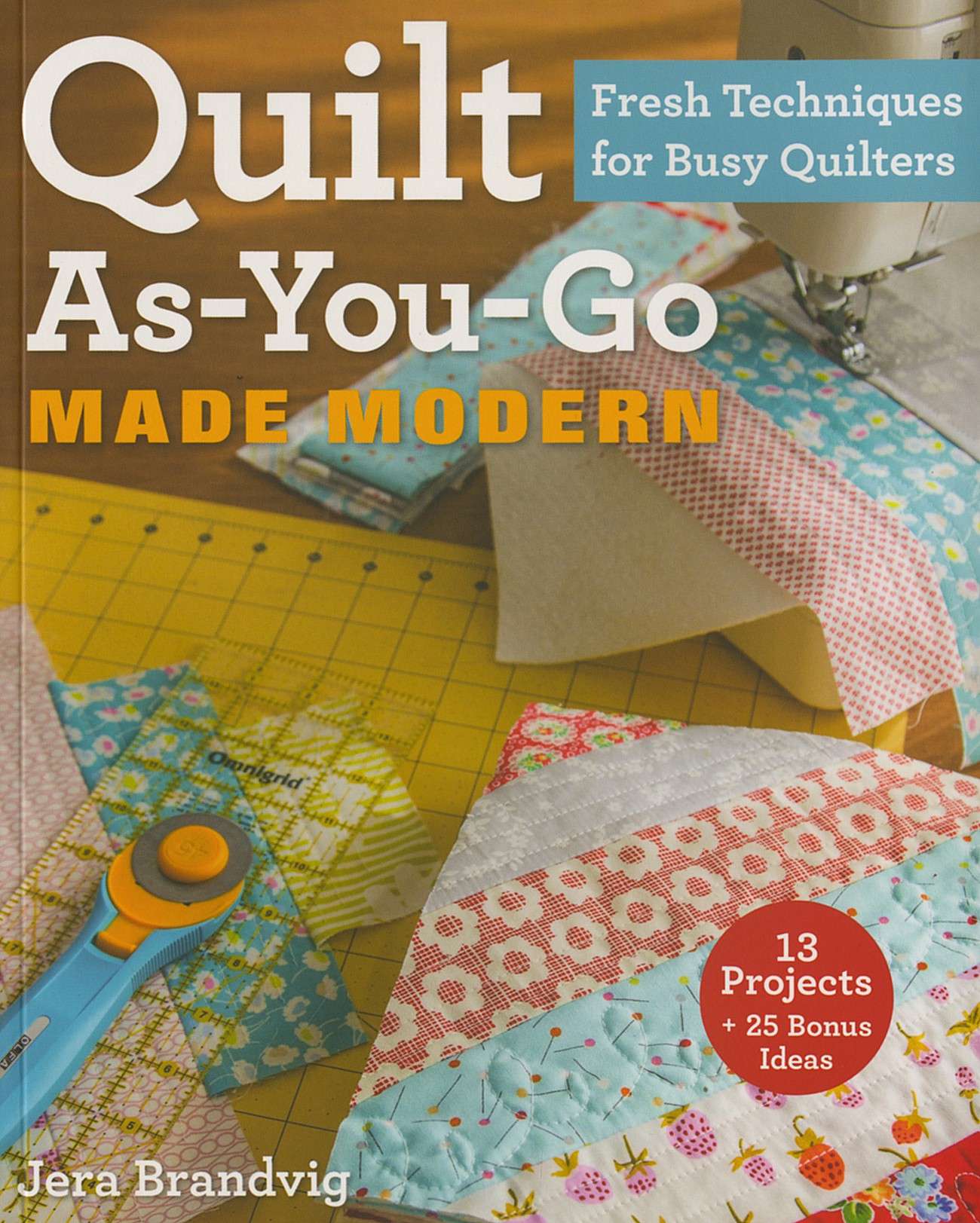 Quilt As-You-Go: Modern Softcover Edition