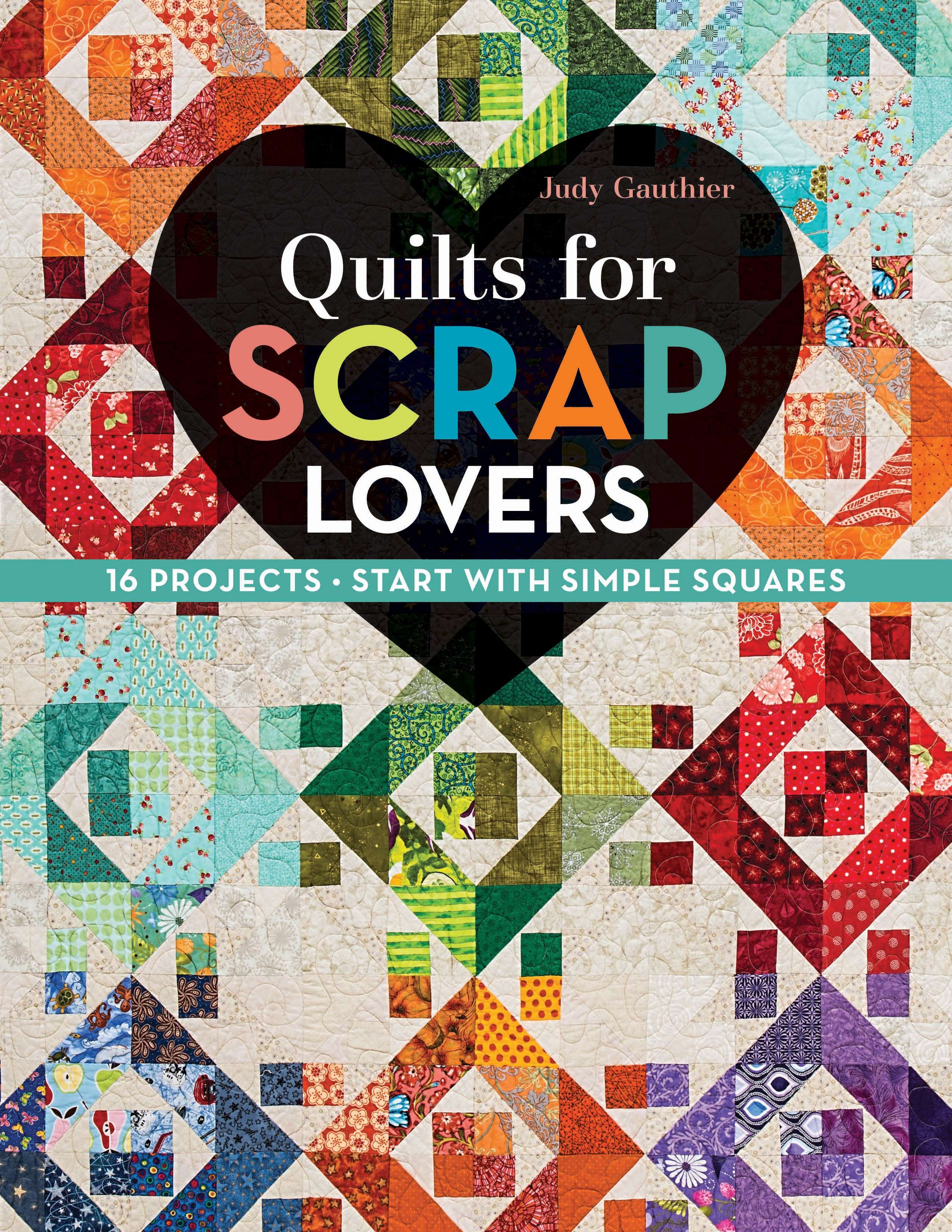 Scrap Lovers' Dream Quilts - Softcover