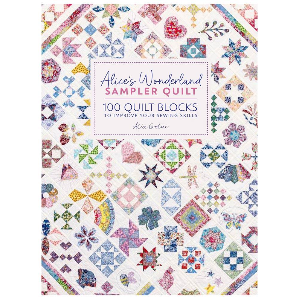 Alice's Wonderland Sampler Quilt Book: Master 100 Blocks & Elevate Your Sewing Skills!