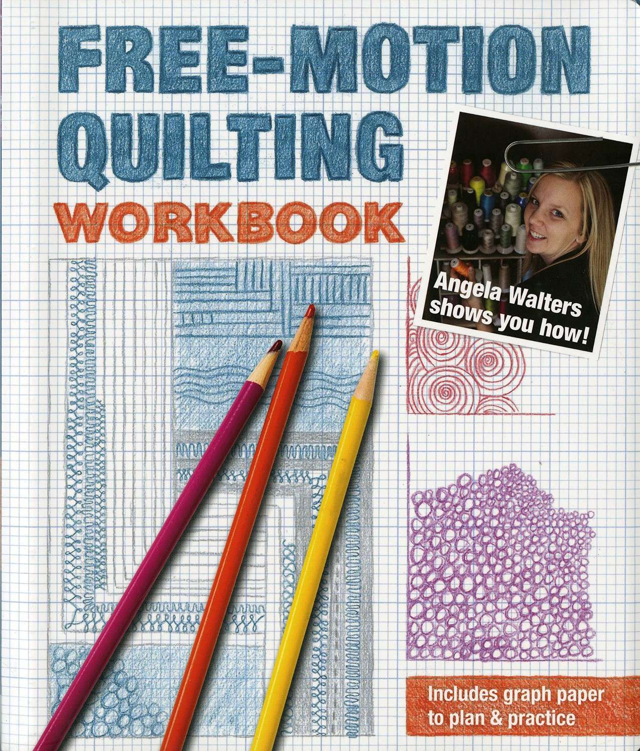 Free-Motion Quilting Workbook - Softcover: Ignite Your Quilting Creativity!