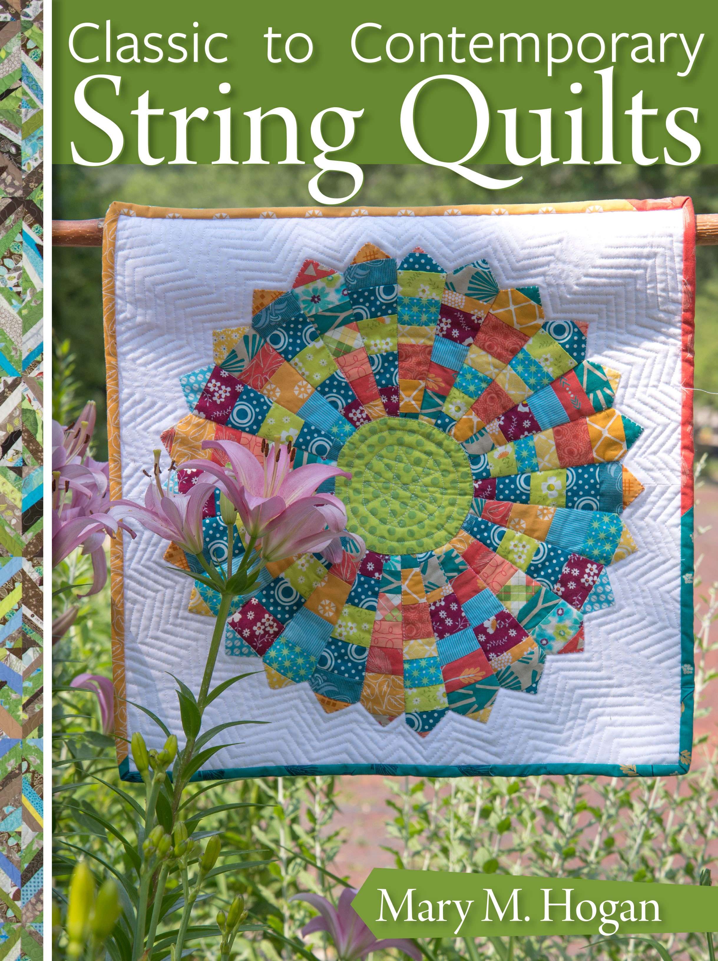Classic to Contemporary String Quilts: Unleash Your Creativity!