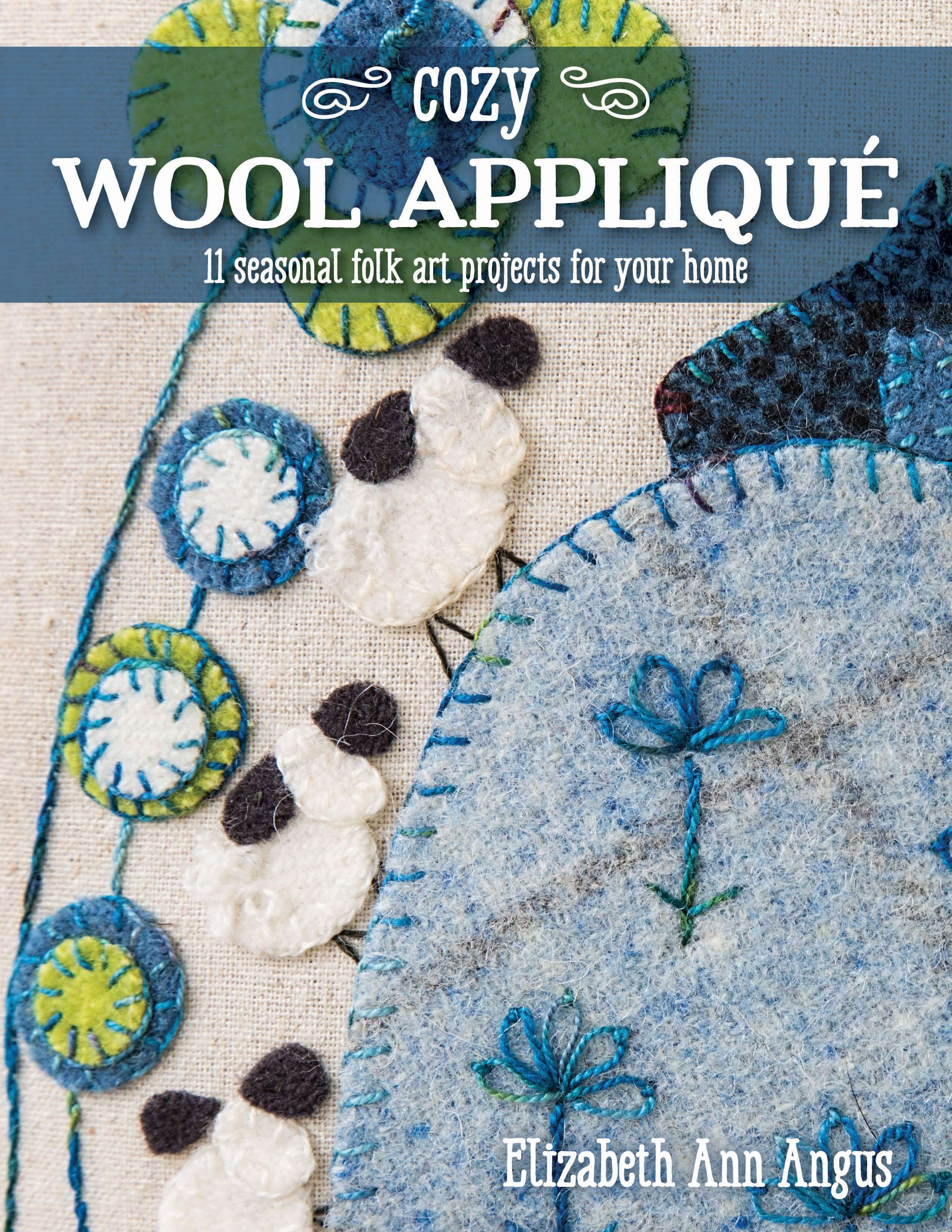 Charming Cozy Wool Applique Delights