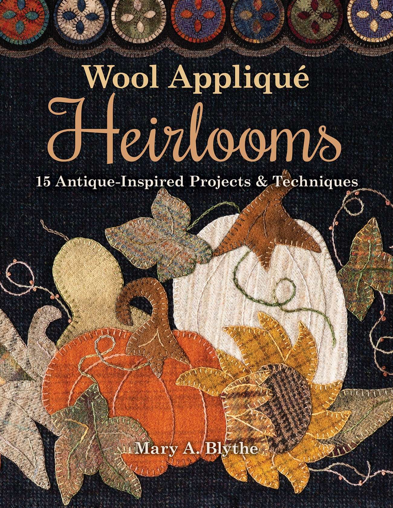 Exquisite Wool Applique Heirloom Collection
