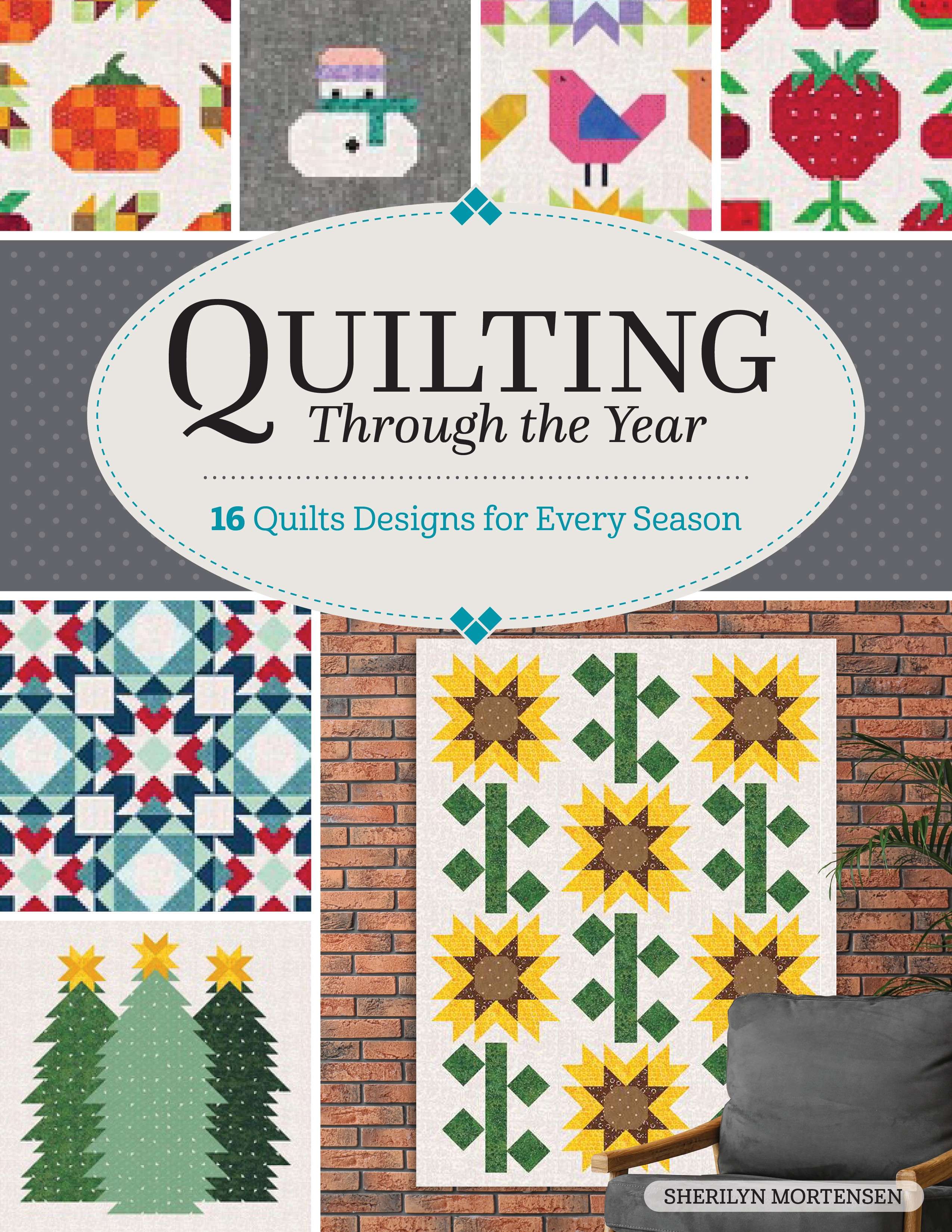 Quilting Through the Year: A Year-Round Quilting Adventure