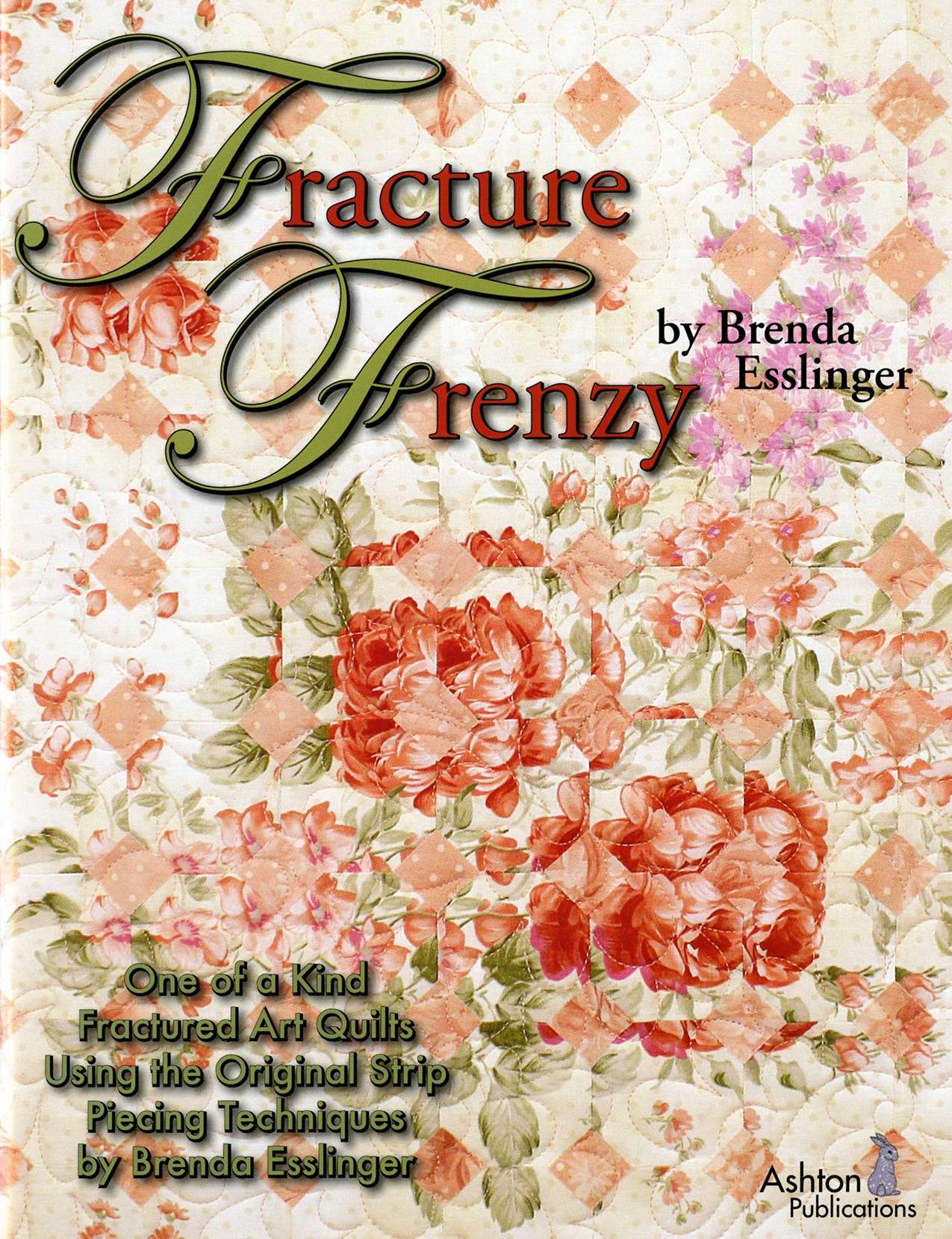 Fracture Frenzy - Softcover: Unleash Your Quilting Creativity!